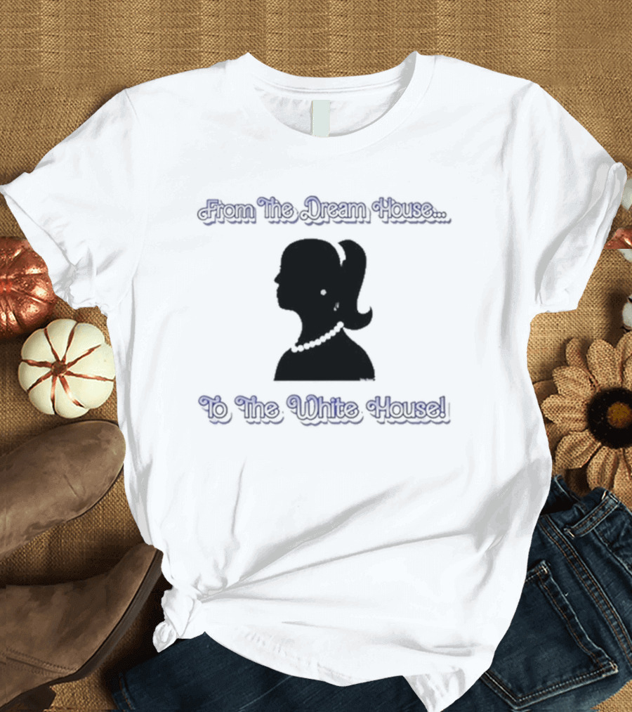 Belle Kurve From The Dream House To The White House T-Shirt