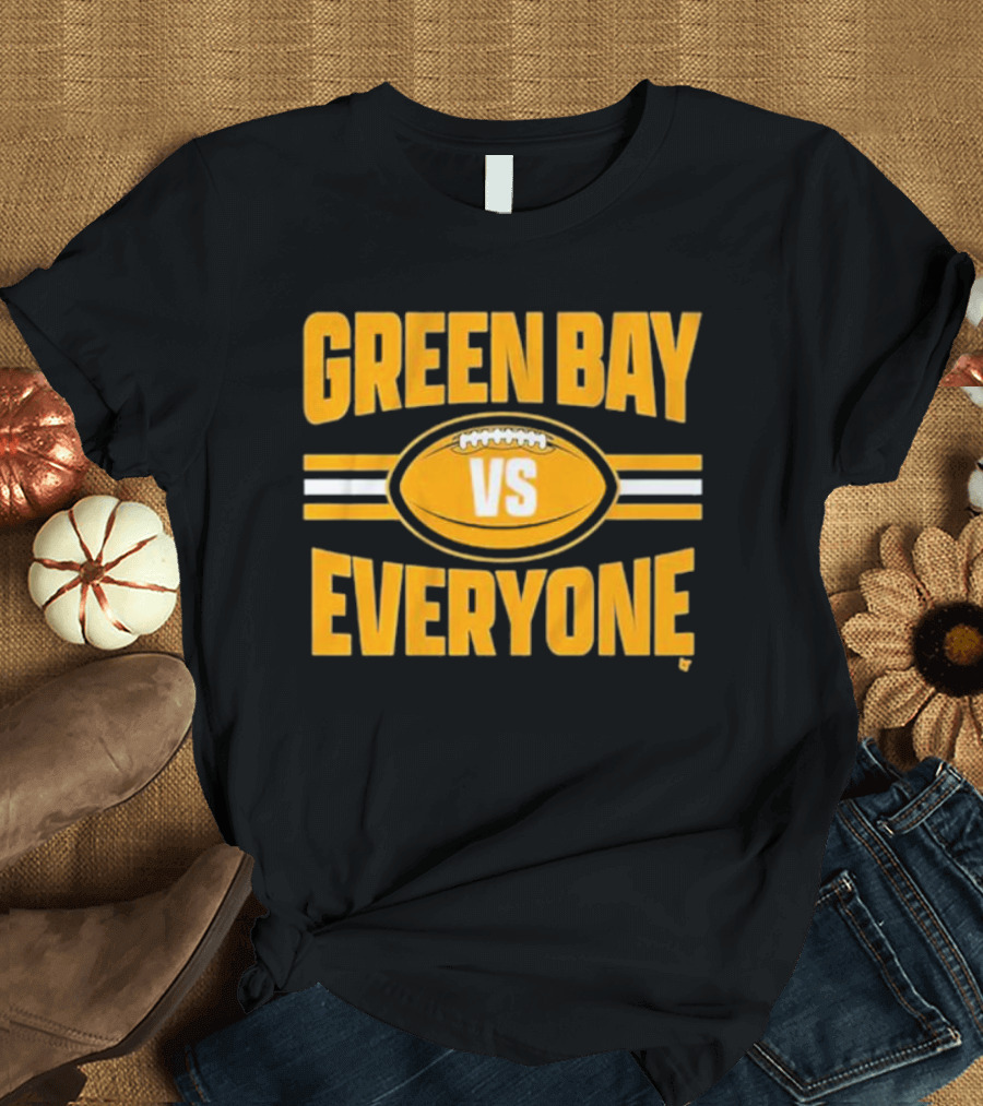 Green Bay Vs Everyone Football Showdown T-Shirt
