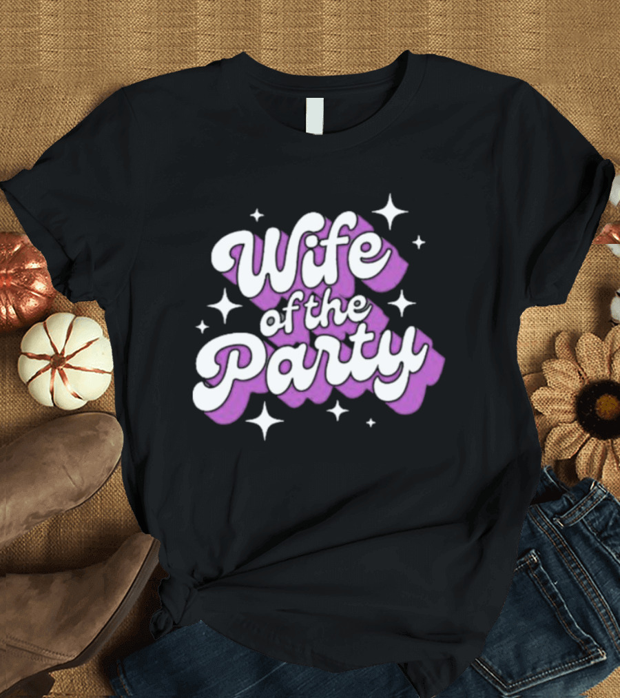 Wife of the Party T-Shirt