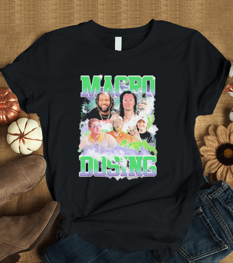 Macro Dosing Podcast Hosts Collaboration T-Shirt