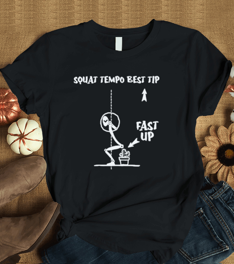 SQUAT TEMPO BEST TIP FAST UP T-Shirt