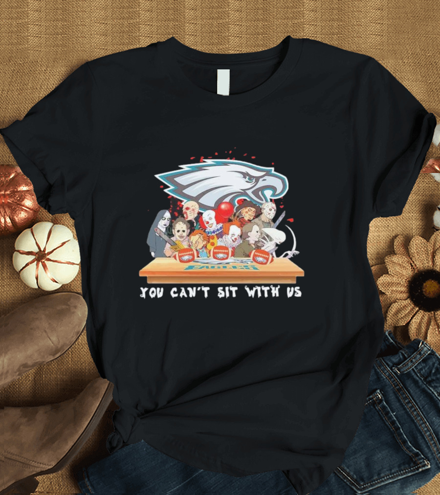 You Can’t Sit With Us Horror Characters Philadelphia Eagles Halloween Team T-Shirt