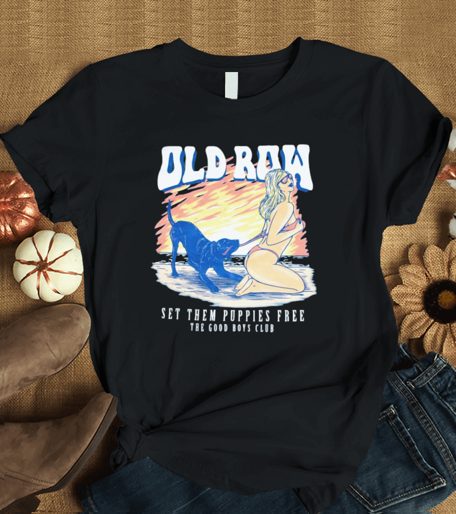 Old Row Set Them Puppies Free The Good Boys Club T-Shirt