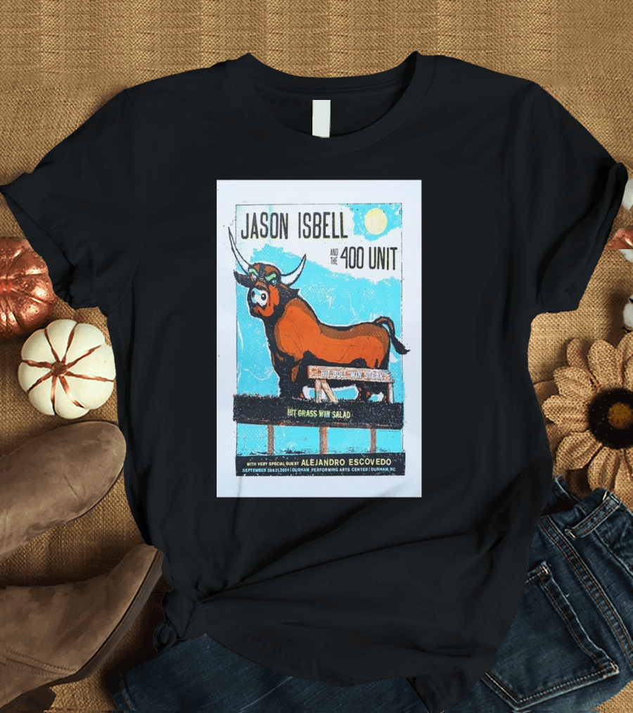 Jason Isbell and The 400 Unit Durham Performing Arts Center September 20 2024 Alejandro Escovedo Guest T-Shirt