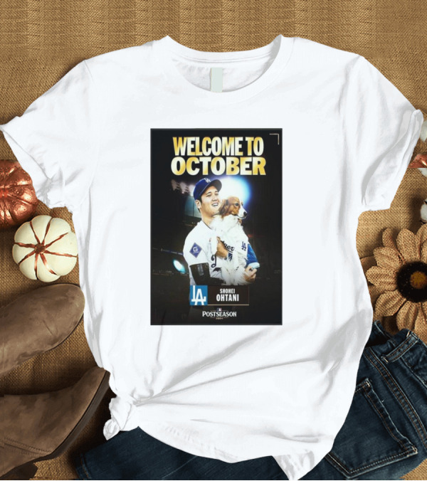 T-Shirt: Welcome to October Shohei Ohtani Los Angeles Dodgers MLB Postseason T-Shirt Welcome to October Shohei Ohtani Los Angeles Dodgers MLB Postseason T-Shirt