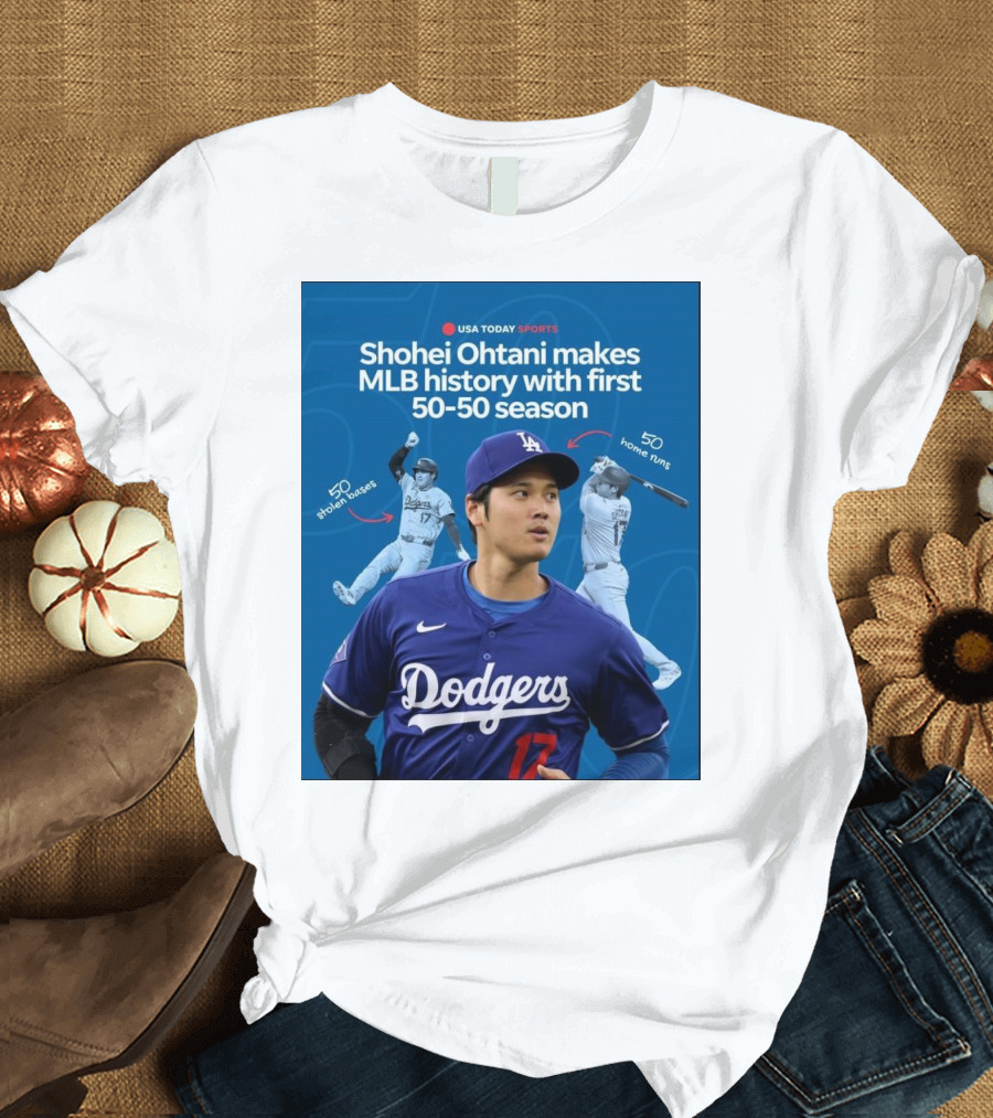 Shohei Ohtani Makes MLB History With First 50-50 Season Dodgers 50 Home Runs 50 Stolen Bases T-Shirt