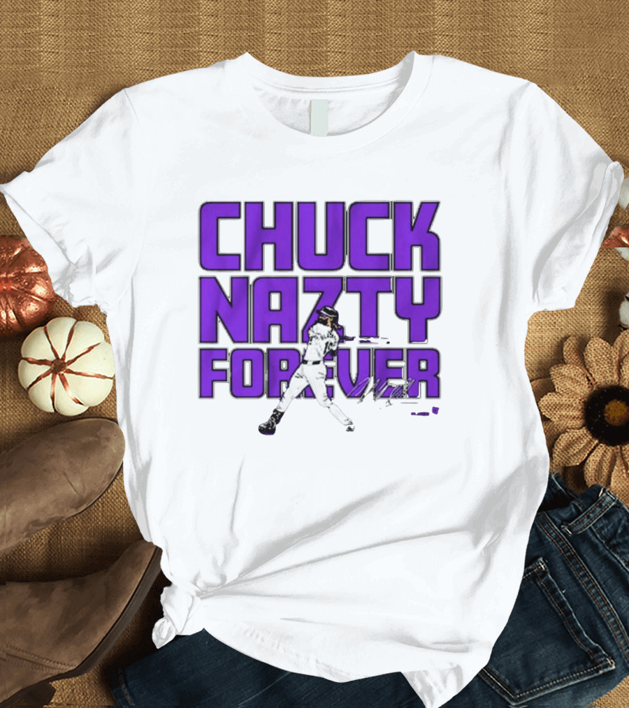 Chuck Nazty Forever Signature Charlie Blackmon Colorado Rockies T-Shirt