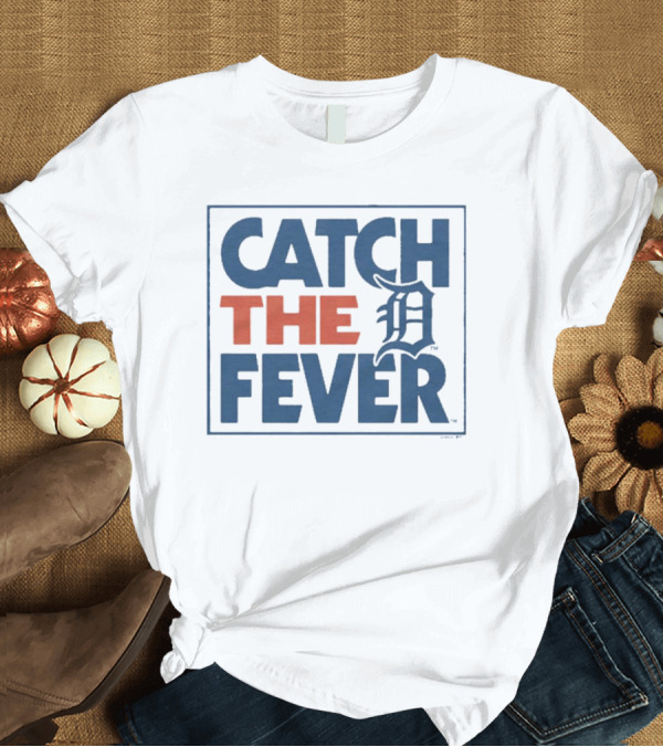 T-Shirt: MLB Detroit Tigers Catch The Fever 2024 Classic D T-Shirt MLB Detroit Tigers Catch The Fever 2024 Classic D T-Shirt