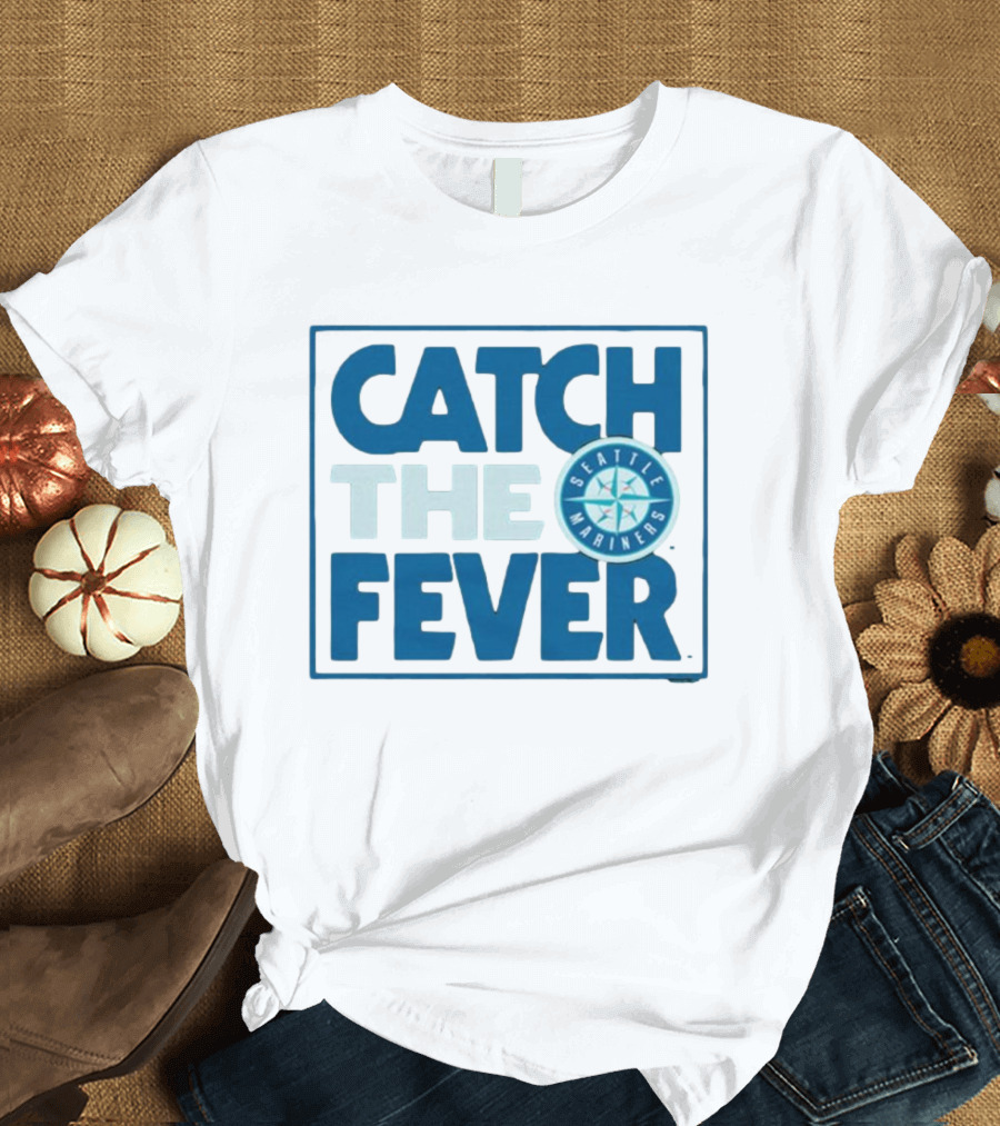 Catch The Fever Seattle Mariners MLB T-Shirt