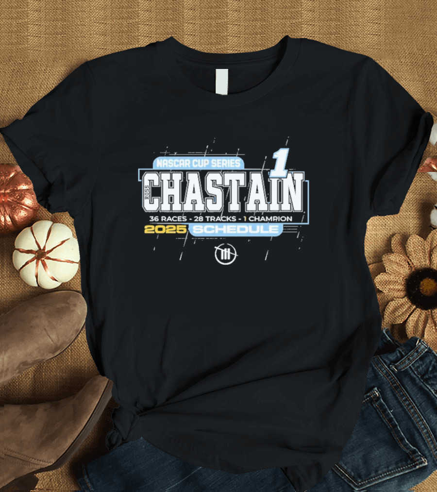 Ross Chastain 2025 NASCAR Cup Series Schedule 36 Races 28 Tracks 1 Champion T-Shirt