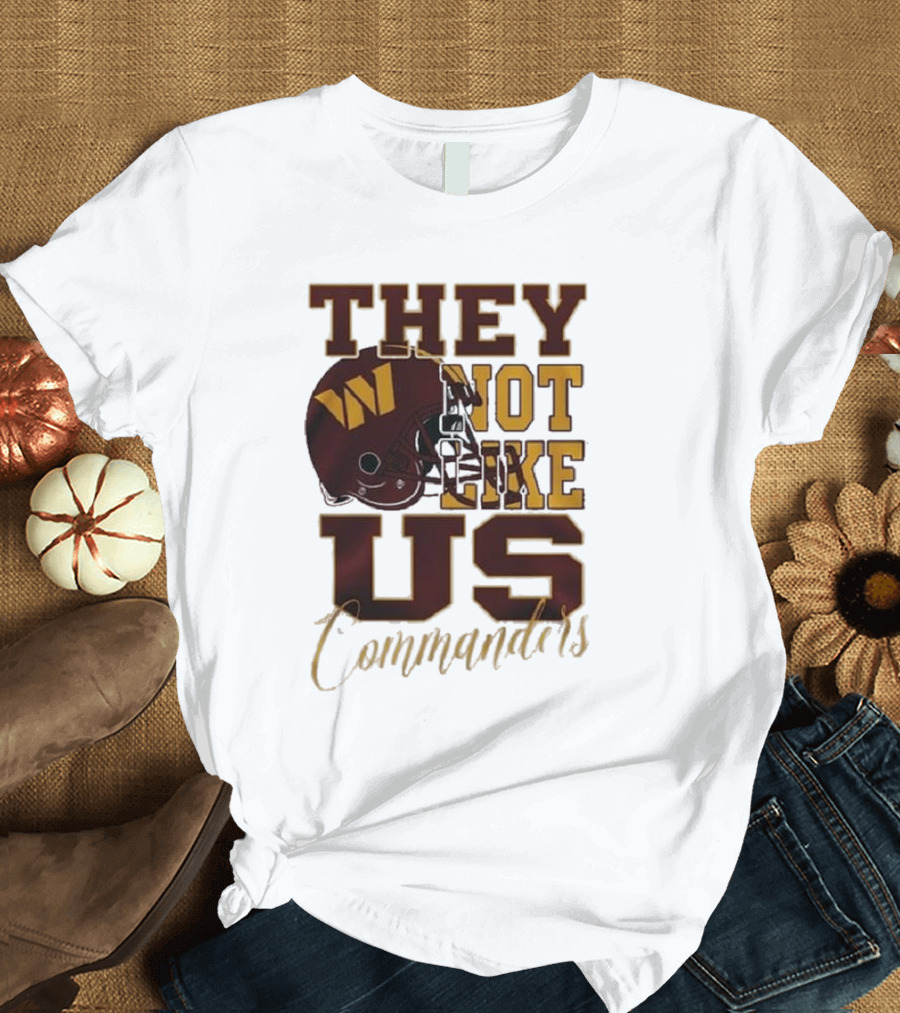 They Not Like Us Commanders Football Helmet T-Shirt