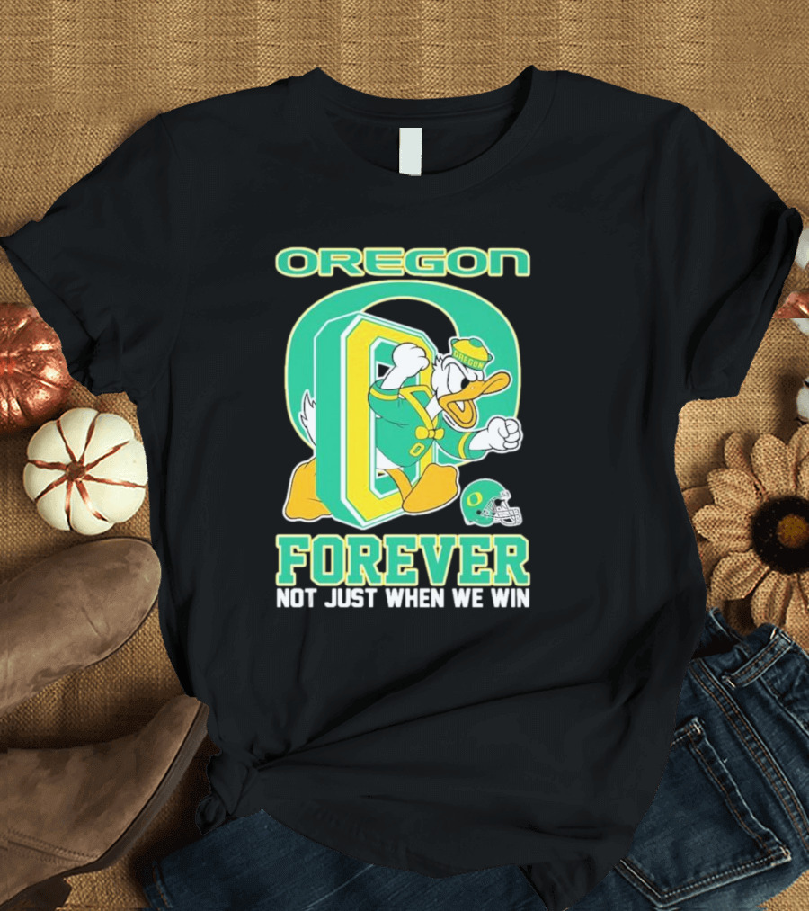 Oregon Ducks Mascot Forever Not Just When We Win T-Shirt