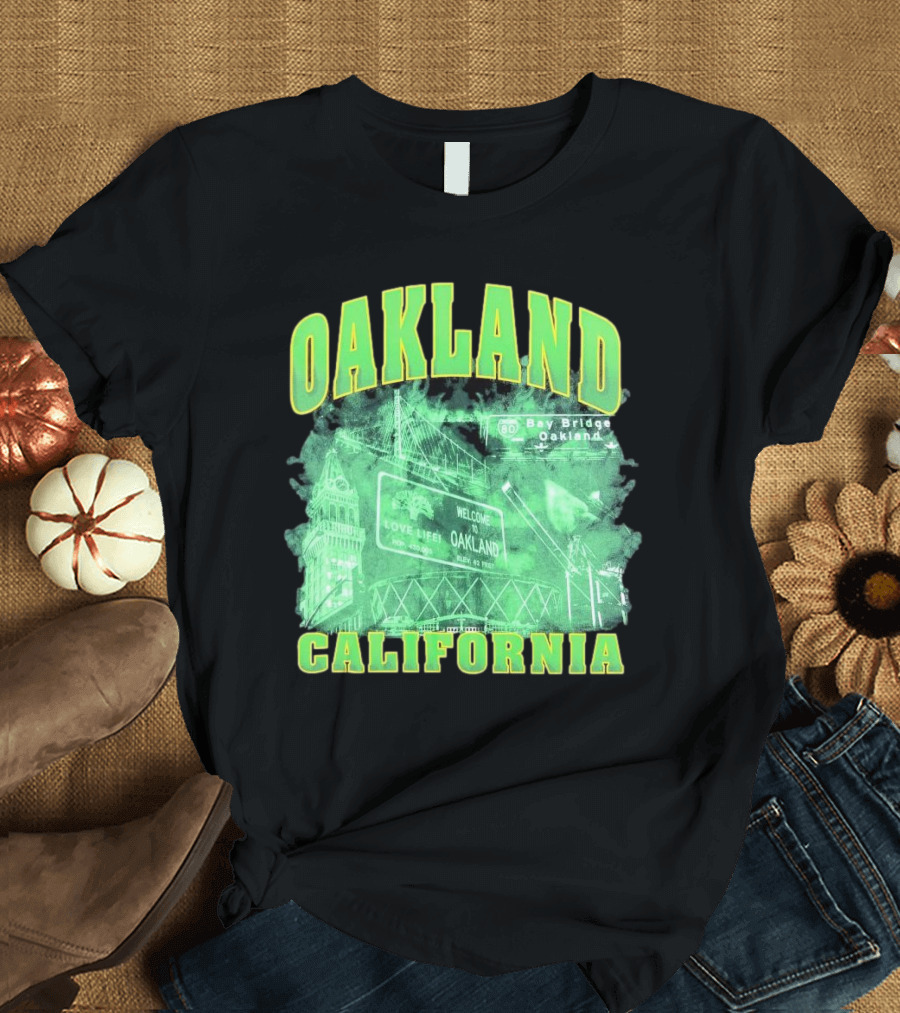 Oakland California Emerald City Of Dreams Welcome To Oakland Bay Bridge T-Shirt