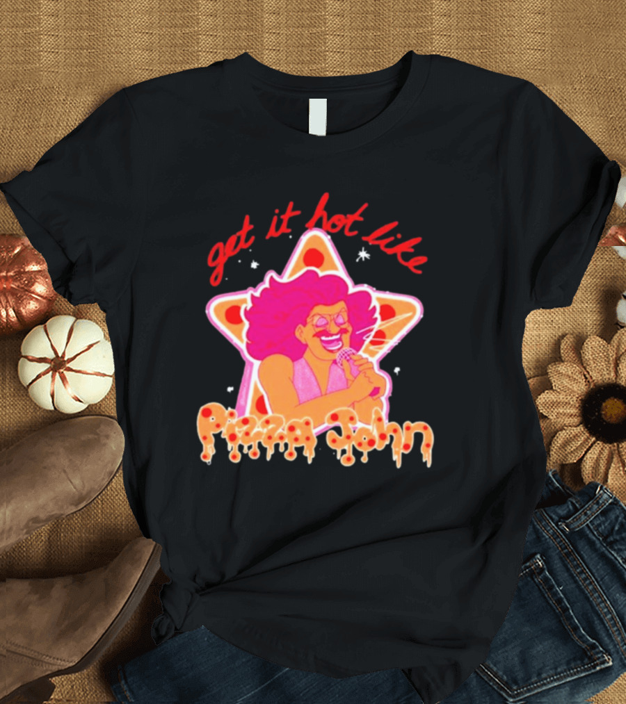 Get It Hot Like Pizza John Star Iconic T-Shirt