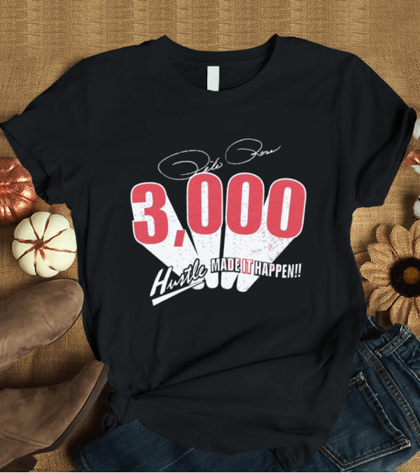 T-Shirt: Pete Rose 3000 Hustle Made It Happen T-Shirt Pete Rose 3000 Hustle Made It Happen T-Shirt
