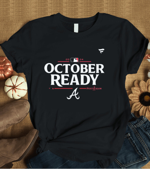 T-Shirt: Atlanta Braves 2024 October Ready MLB Postseason Locker Room T-Shirt Atlanta Braves 2024 October Ready MLB Postseason Locker Room T-Shirt