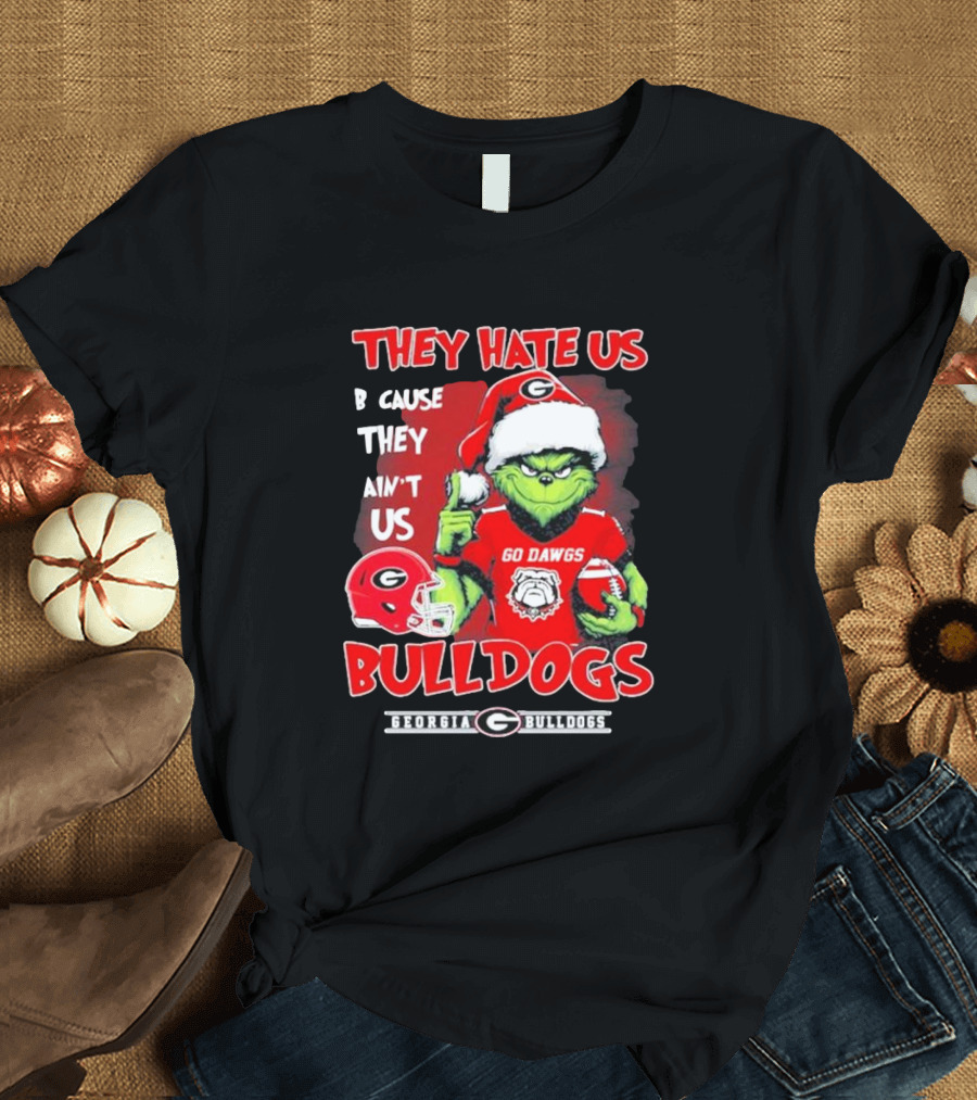 Georgia Bulldogs Grinch Go Dawgs They Hate Us Because They Ain't Us T-Shirt