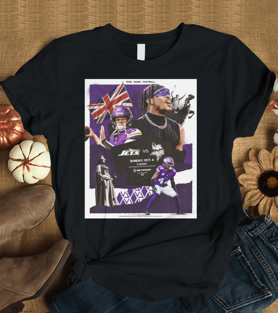 Rise Shine Football Minnesota Vikings Vs New York Jets Sunday October 6 2024 9:30AM NFL Network T-Shirt