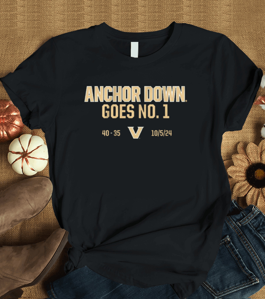 Anchor Down Goes No. 1 Vanderbilt Commodores Football 40-35 10/5/24 T-Shirt