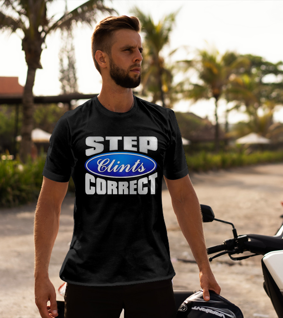 Step Clints Correct Parody Ford T-Shirt