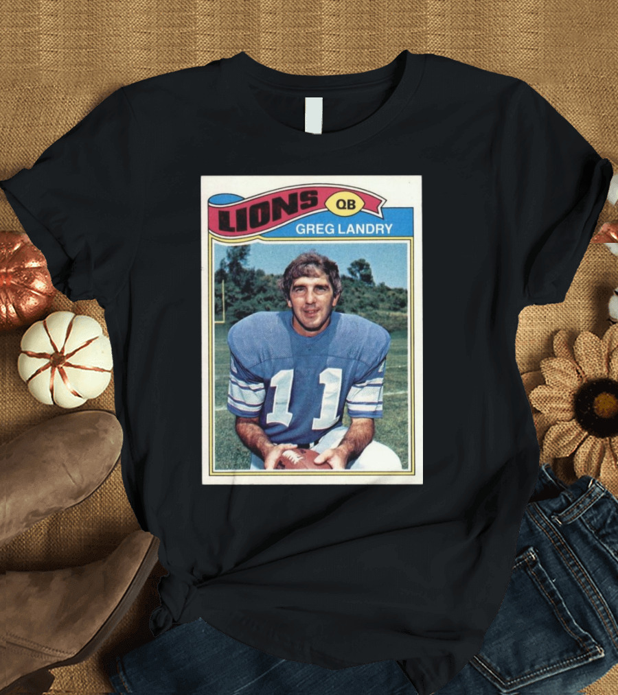 Lions QB Greg Landry 11 Football Card T-Shirt