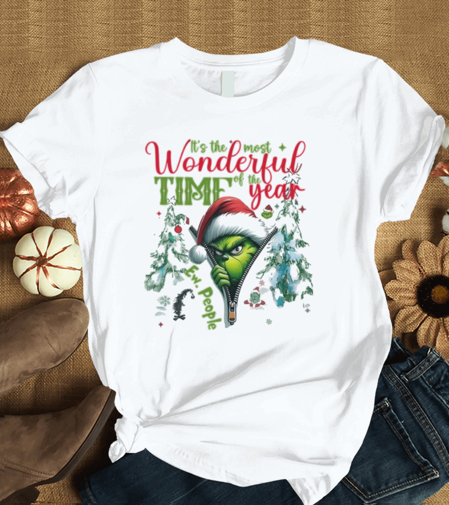 It’s The Most Wonderful Time of the Year Grinch Ew People Sneaky Christmas T-Shirt