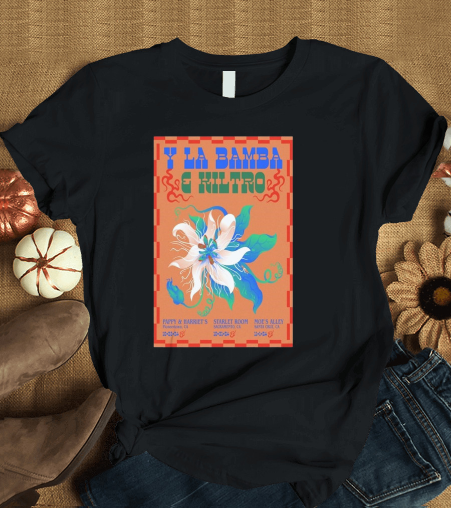Y La Bamba E Kiltro Pappy and Harriet's Starlet Room Moe's Alley California Tour T-Shirt