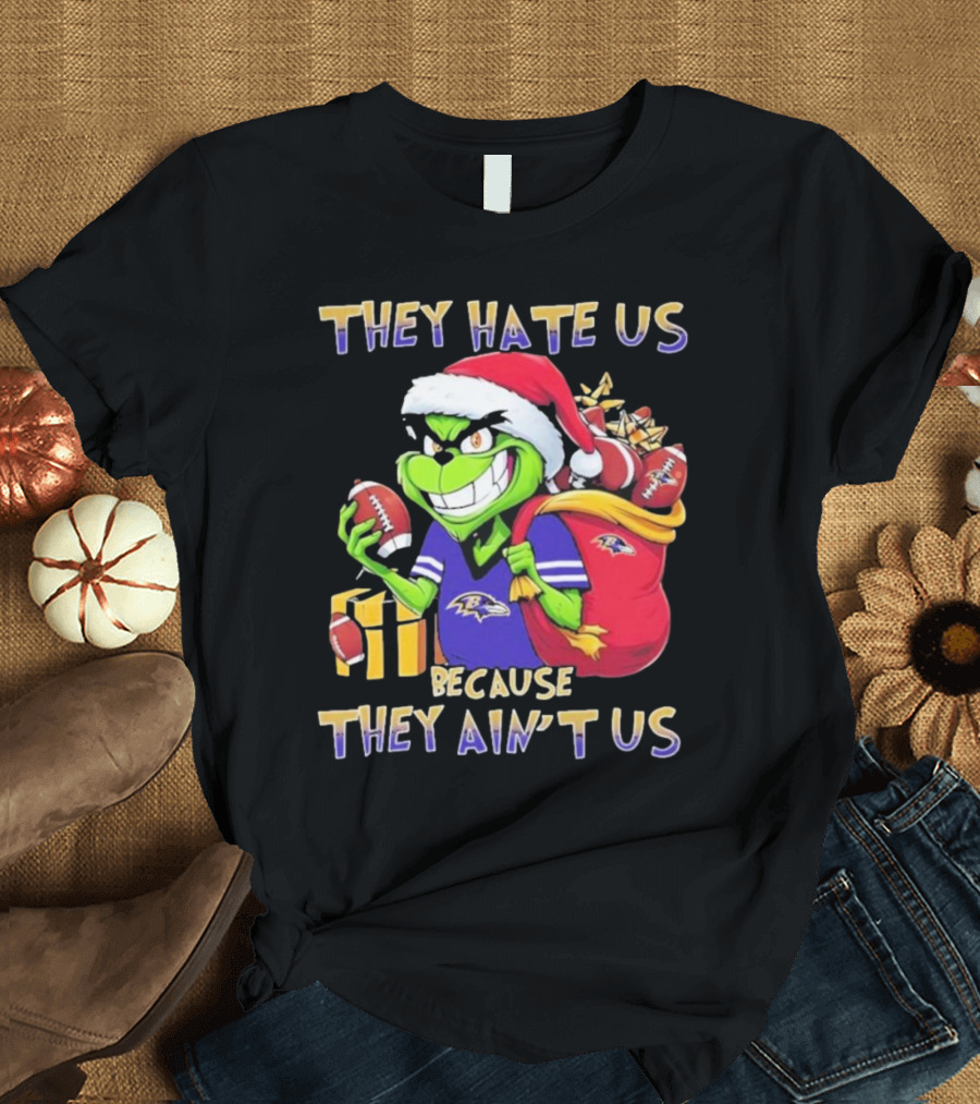 Baltimore Ravens Grinch Christmas They Hate Us Because They Ain't Us T-Shirt