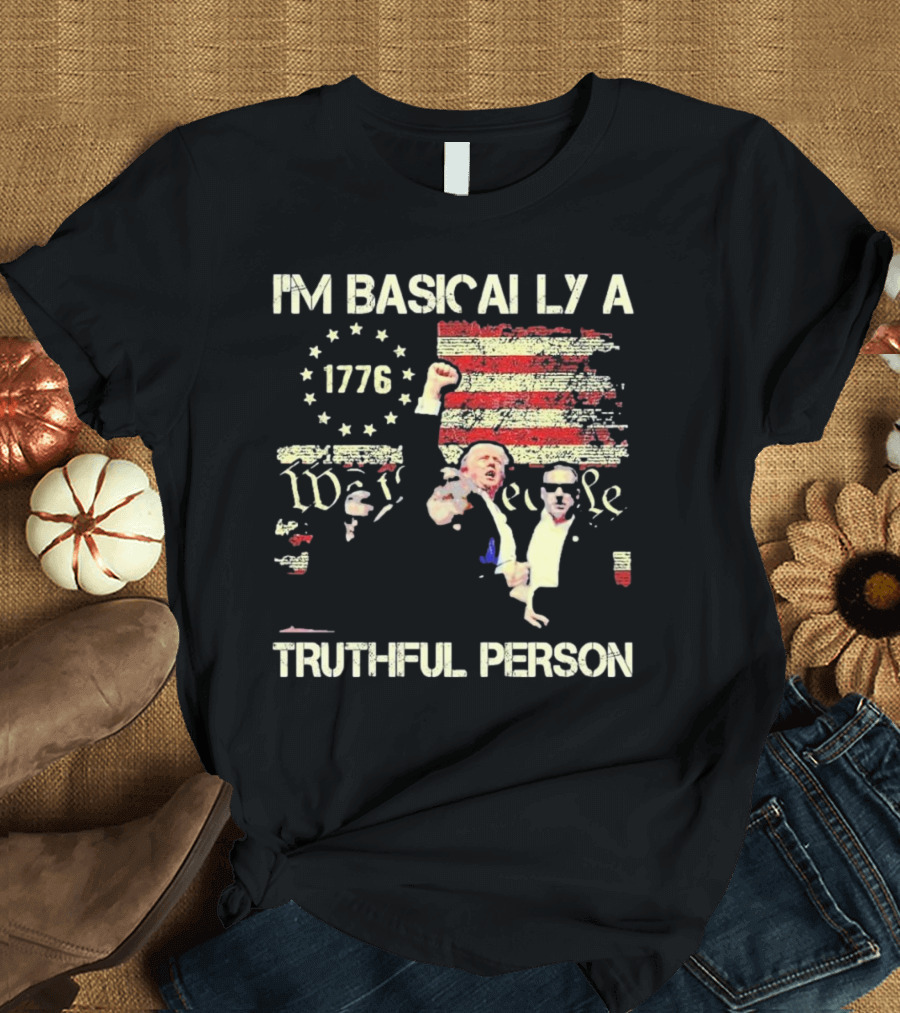 I'M BASICALLY A TRUTHFUL PERSON 1776 We the People Vintage USA Flag T-Shirt