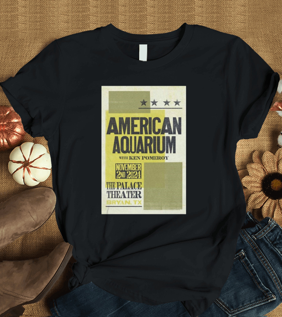 American Aquarium with Ken Pomeroy at The Palace Theater Bryan TX November 2nd T-Shirt