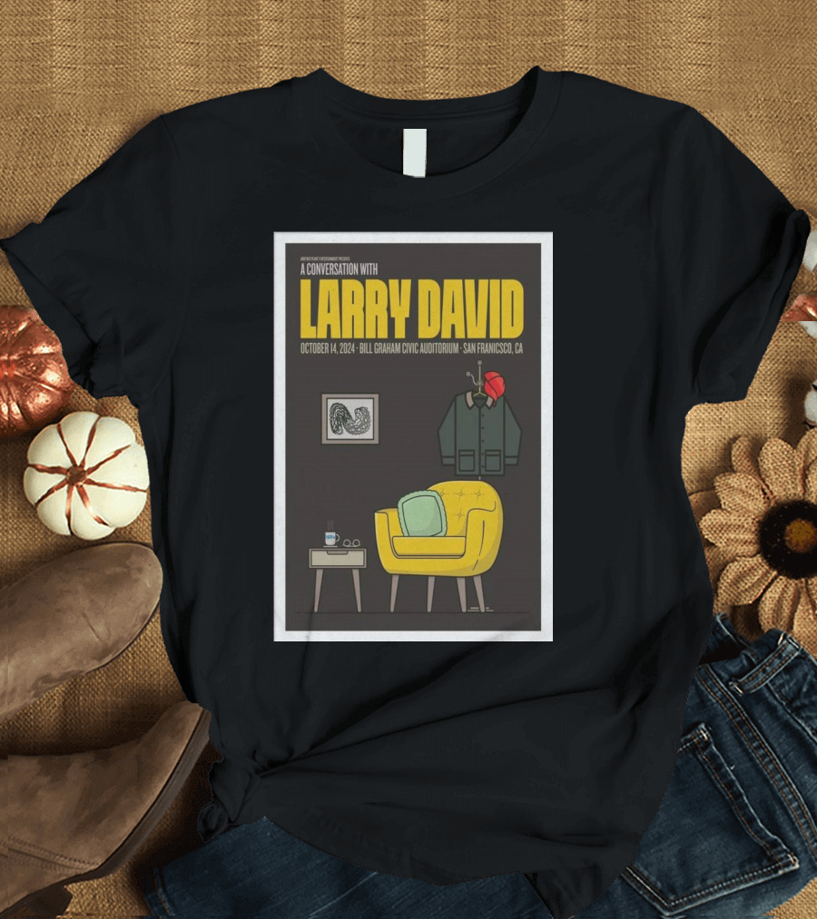 A Conversation with Larry David Bill Graham Civic Auditorium San Francisco CA October 14 T-Shirt