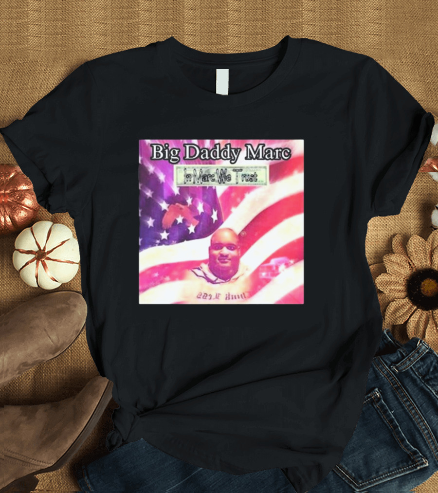 Big Daddy Marc In Marc We Trust American Flag Retro T-Shirt