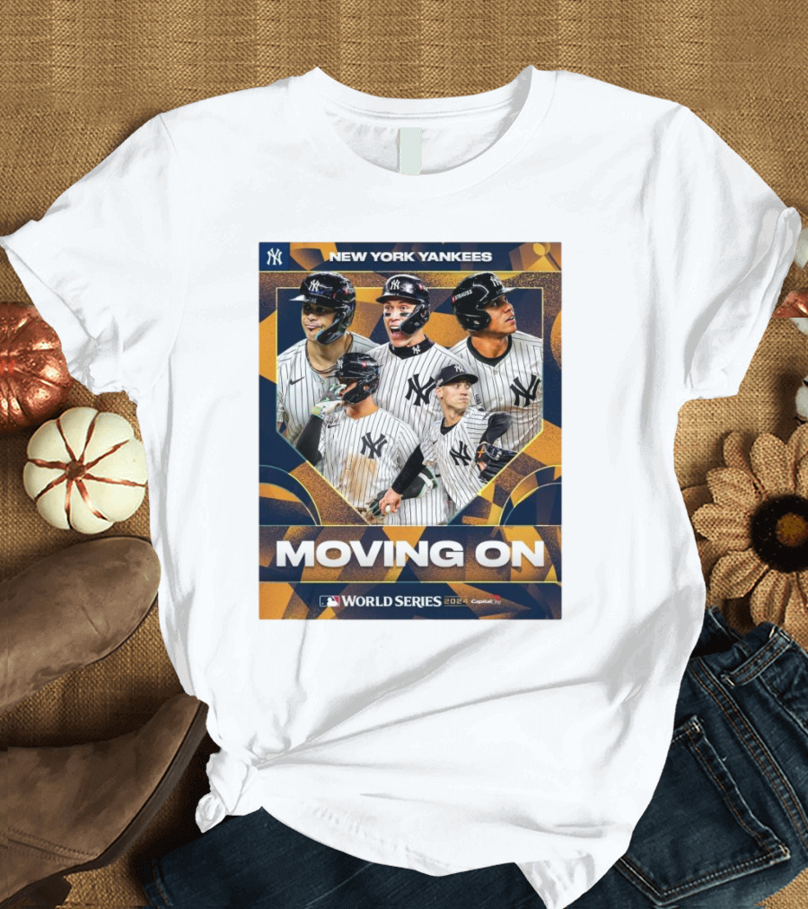 New York Yankees Moving On MLB World Series T-Shirt