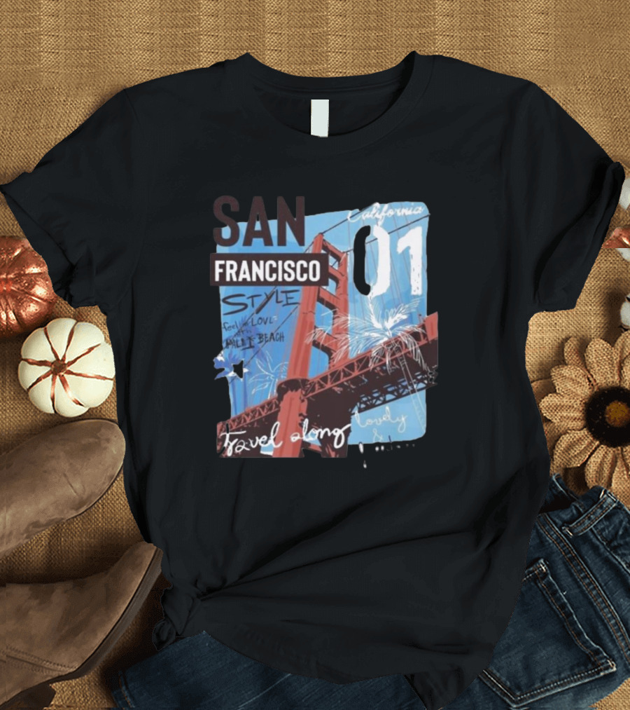 San Francisco California 01 Style Travel Along Lovely Bridge Text Graphics T-Shirt
