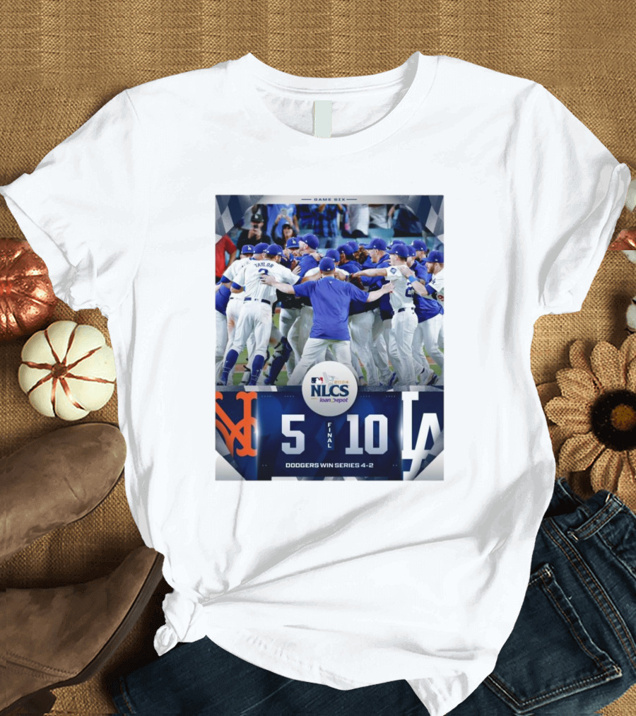 Game Six NLCS 2024 Dodgers 10-5 Mets Dodgers Win Series 4-2 T-Shirt