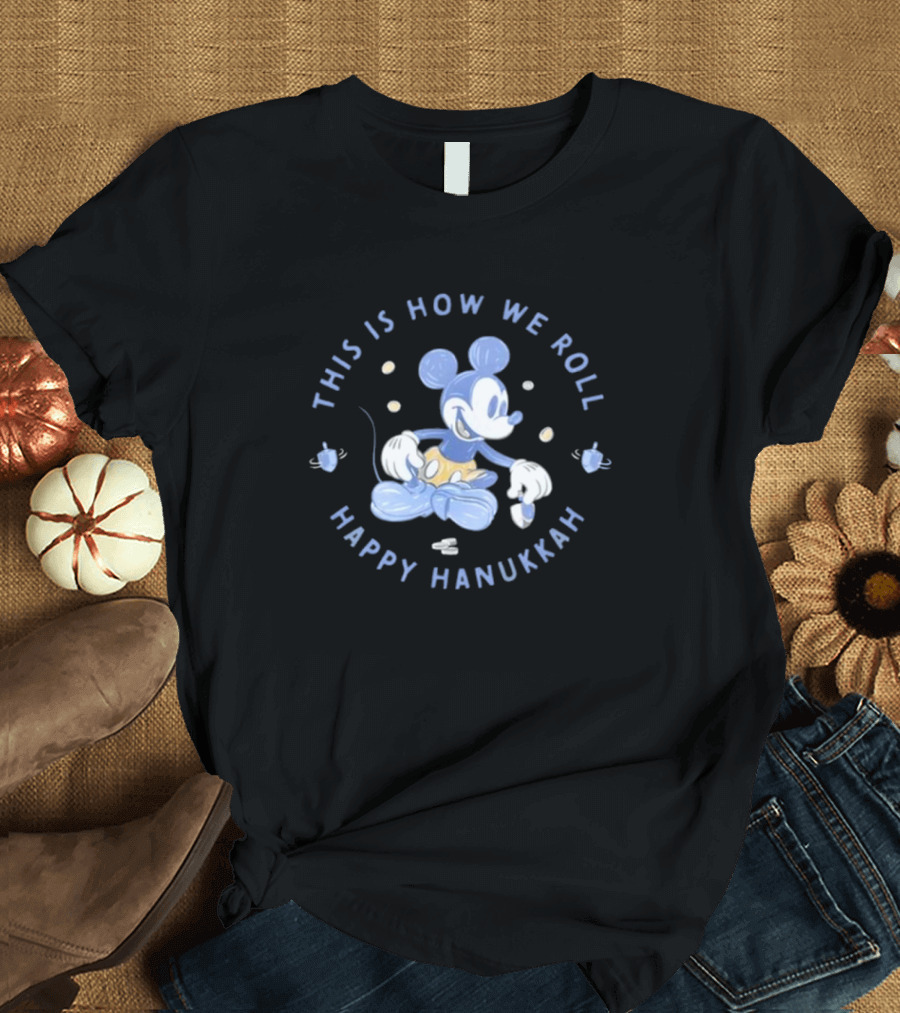 This Is How We Roll Happy Hanukkah 2024 Mickey Mouse T-Shirt