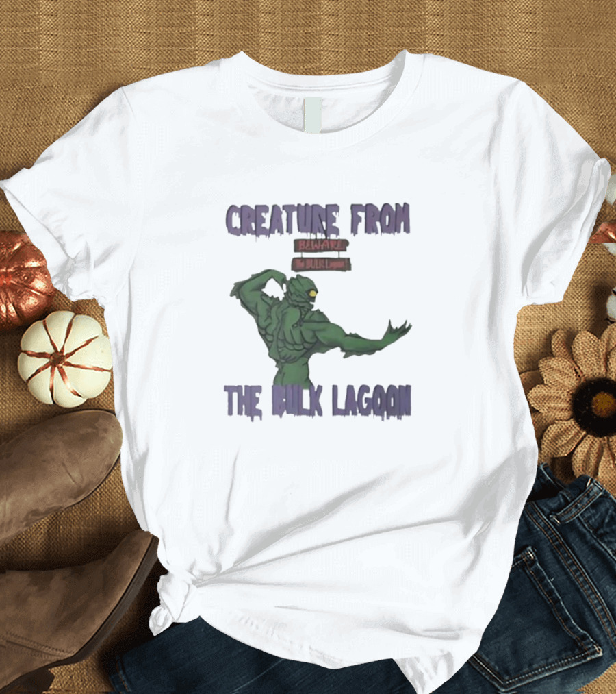 Beware the Bulk Creature From the Lagoon T-Shirt