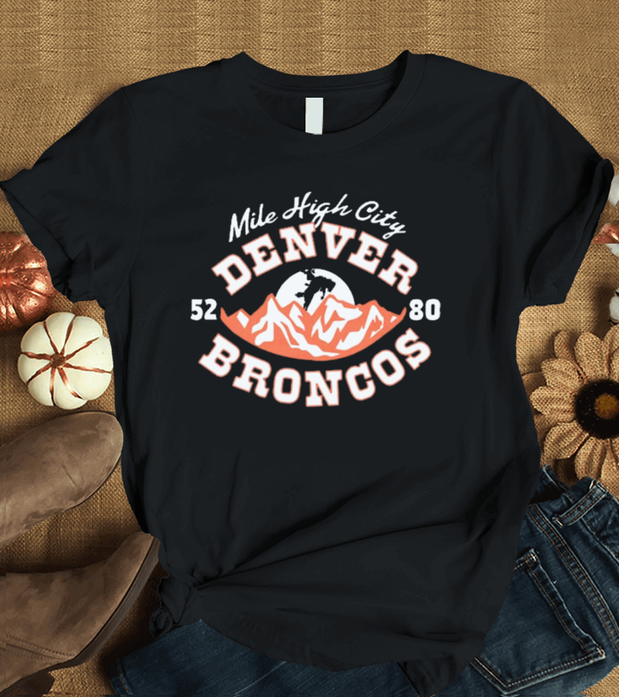 Mile High City Denver Broncos 52 80 Mountain T-Shirt