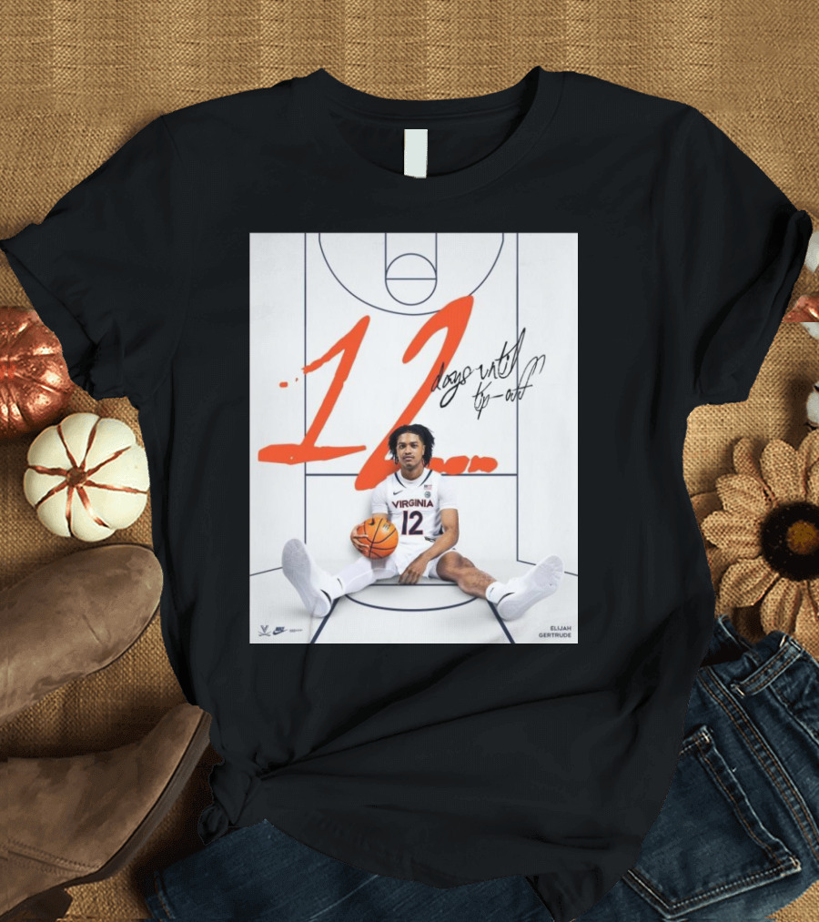 Elijah Gertrude 12 Days Until Tipoff Virginia Cavaliers Basketball Countdown T-Shirt