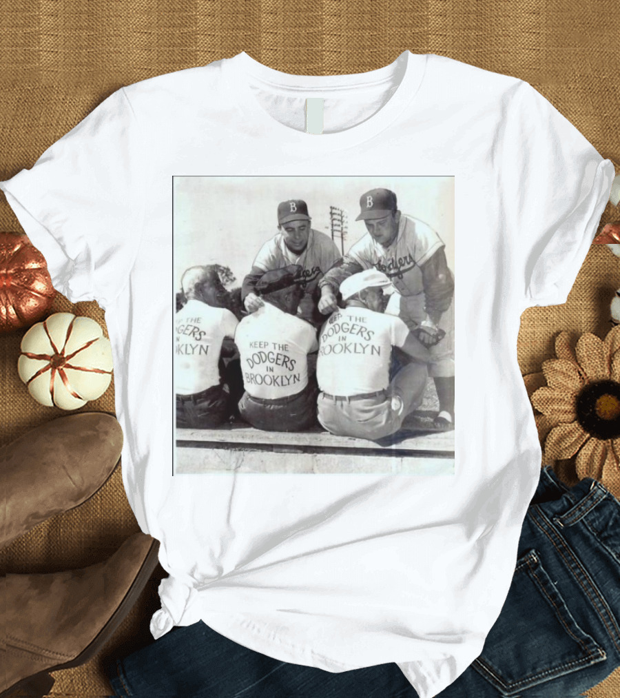 Brooklyn Dodgers Keep the Dodgers in Brooklyn Baseball Team Unity Photo T-Shirt