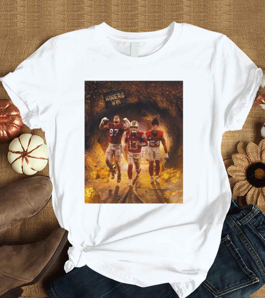 Niners Win San Francisco 49ers Victory Tunnel Mining Dubs T-Shirt