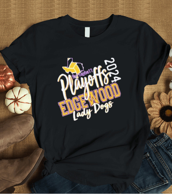 T-Shirt: Edgewood Lady Dogs Volleyball Playoffs 2024 Texas Map T-Shirt Edgewood Lady Dogs Volleyball Playoffs 2024 Texas Map T-Shirt