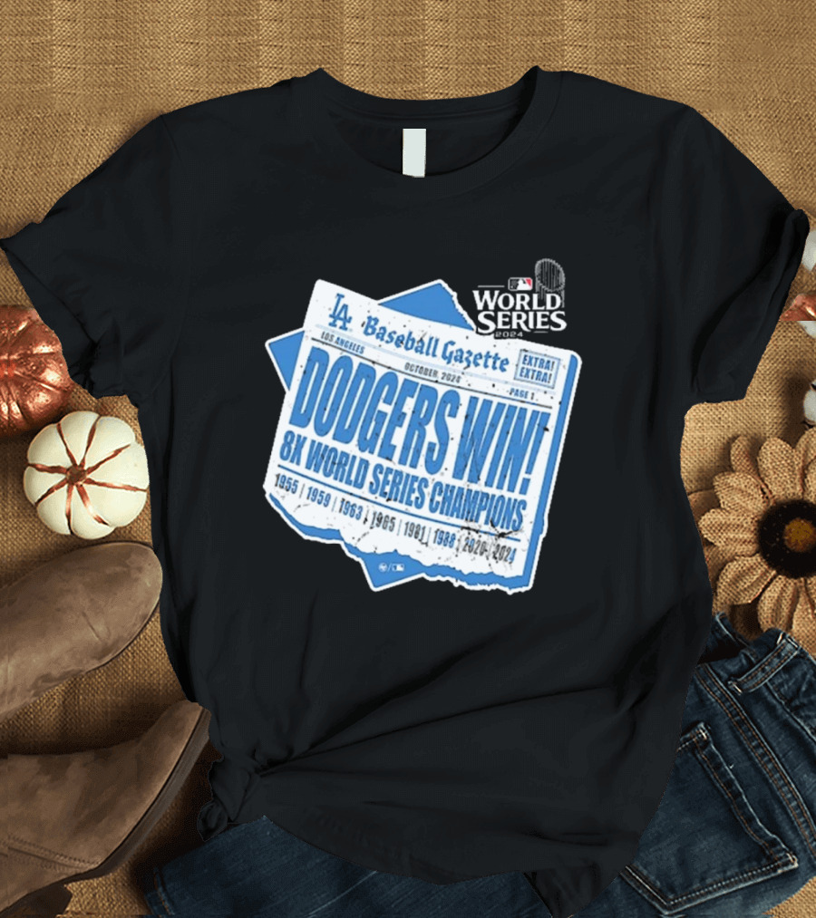Los Angeles Dodgers Win 8X World Series Champions Baseball Gazette October T-Shirt