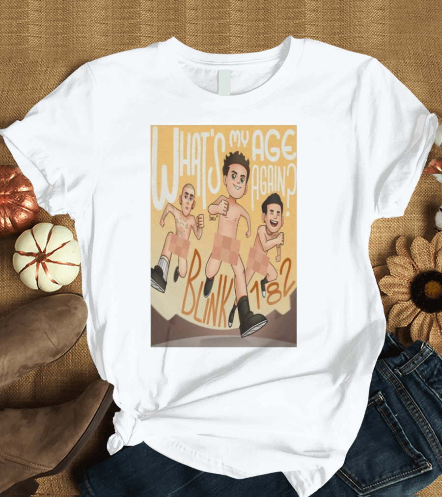 What's My Age Again Blink 182 Nov 9 2024 Estadio GNP Seguros In Mexico T-Shirt
