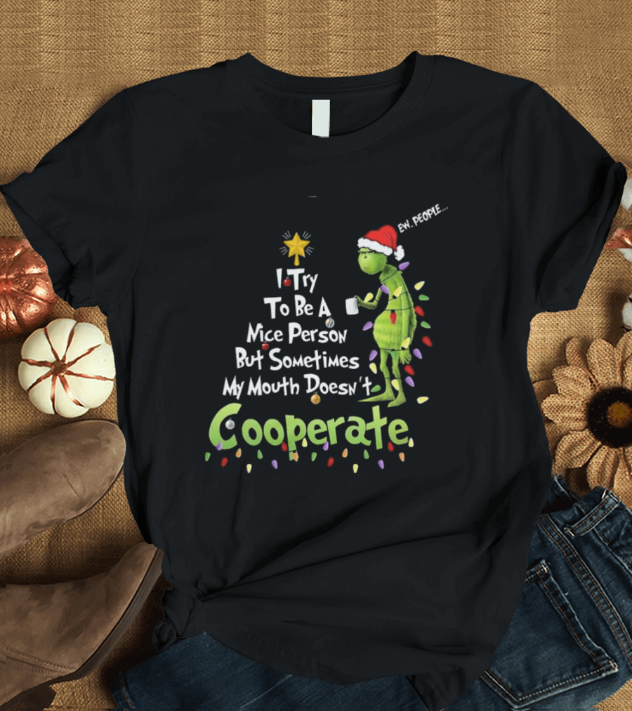 Grinch I Try To Be A Nice Person But Sometimes My Mouth Doesn’t Cooperate Christmas 2024 Tree Lights Coffee Cup Santa Hat T-Shirt