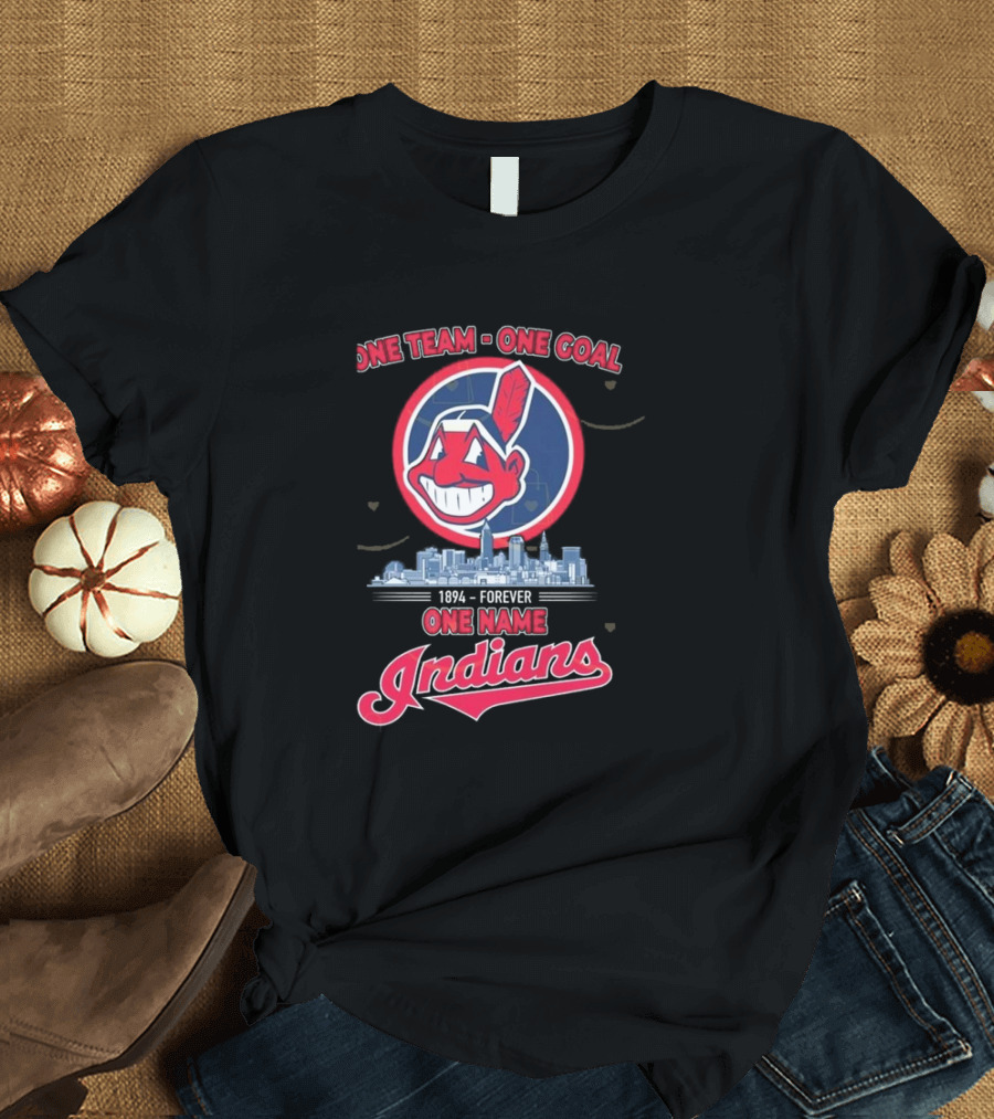 One Team One Goal 1894 Forever One Name Cleveland Indians T-Shirt