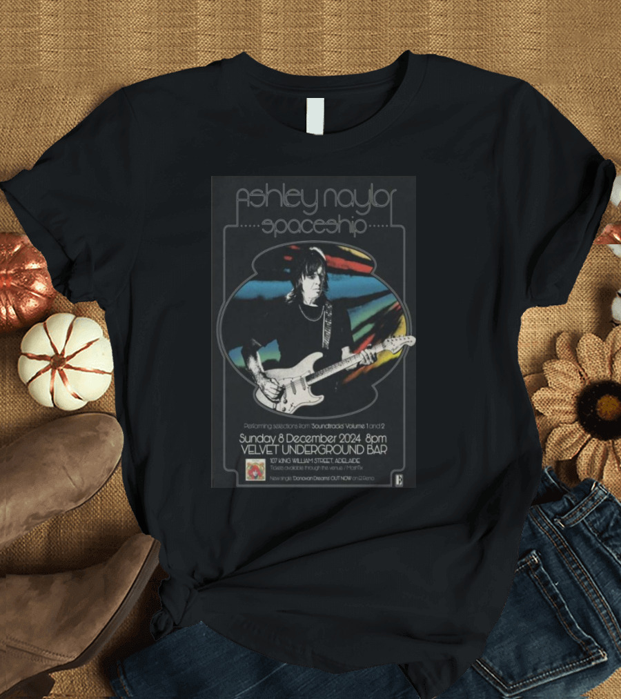 Ashley Naylor Spaceship Soundtrack Volume 1 and 2 Live December 8 2024 Velvet Underground Bar Adelaide T-Shirt
