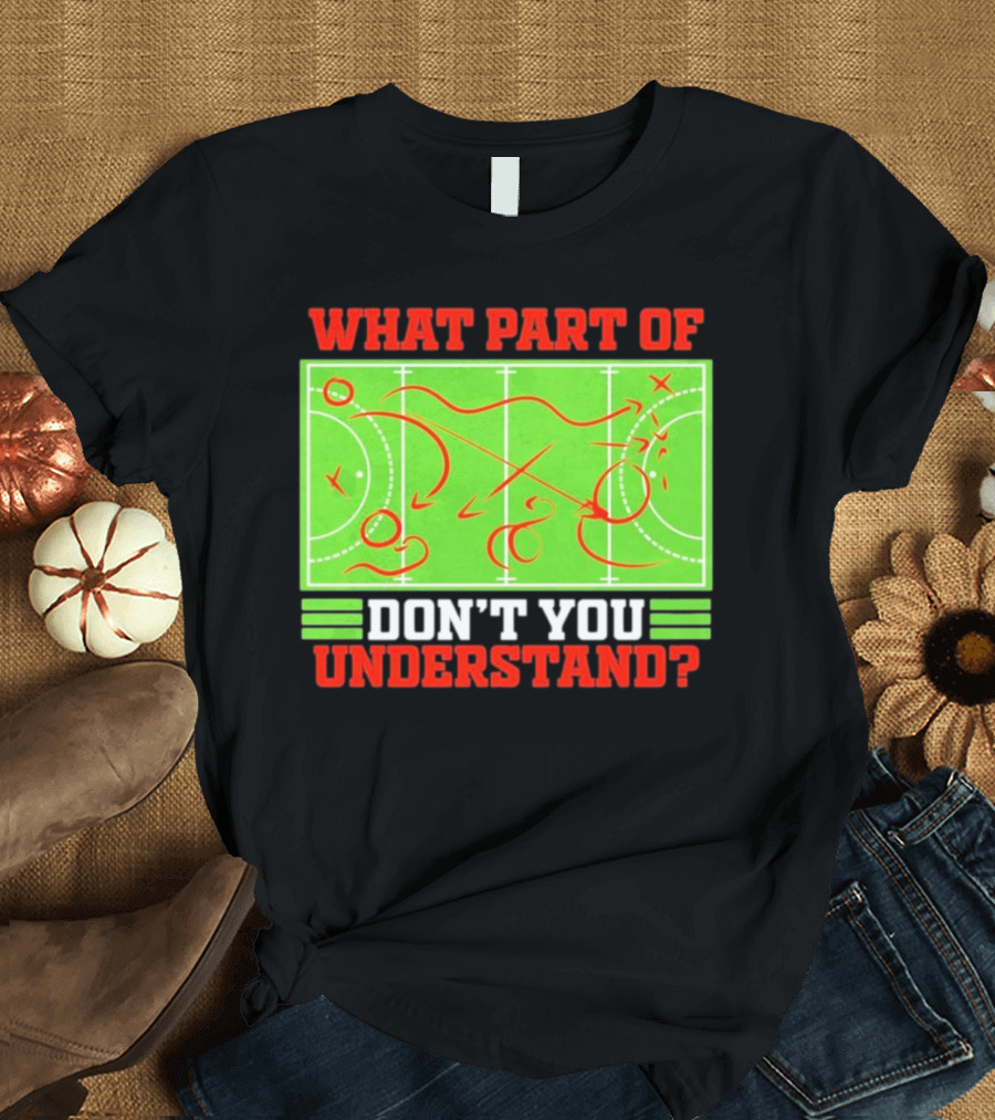 What Part Of Don't You Understand Sports Strategy Diagram T-Shirt