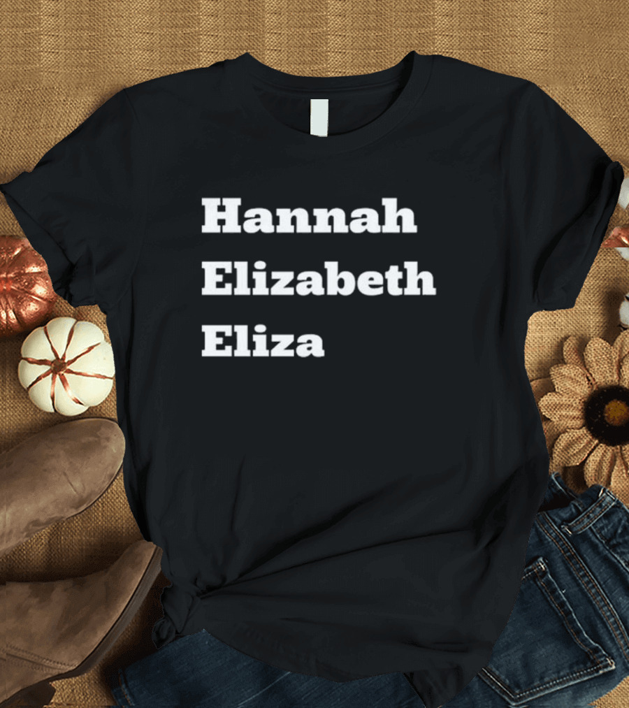 Hannah Elizabeth Eliza Text Stack Bold Font T-Shirt