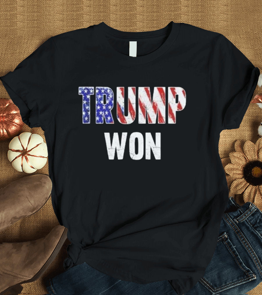 Trump Won American Flag T-Shirt